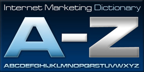 Internet Marketing Dictionary of Internet Marketing Terms